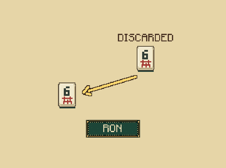 Win on a discard: You may use an opponent's discard to finish any group or your pair. This is called ron.