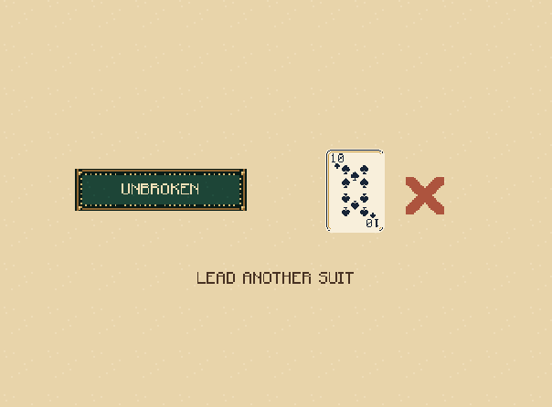 First lead: Spades cannot lead while unbroken, unless the leader has only spades.